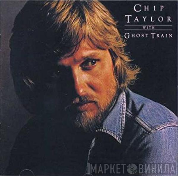 Chip Taylor, Ghost Train  - Somebody Shoot Out The Jukebox