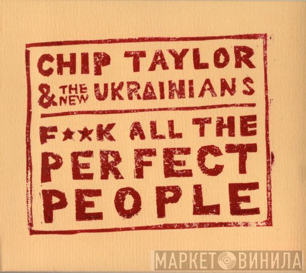 Chip Taylor, The New Ukrainians - F**K All The Perfect People