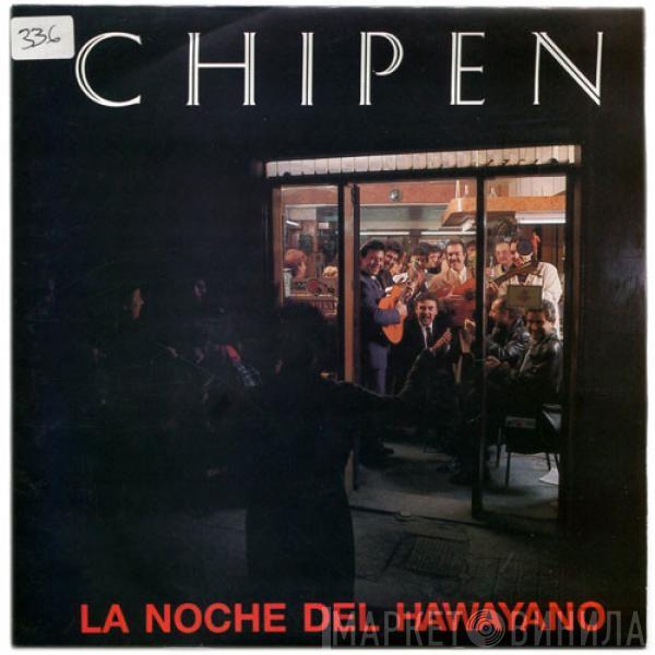 Chipen - La Noche Del Hawayano