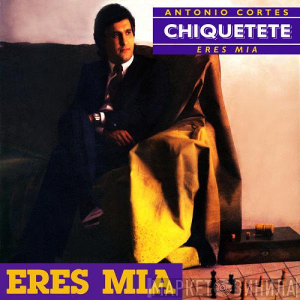 Chiquetete - Eres Mía