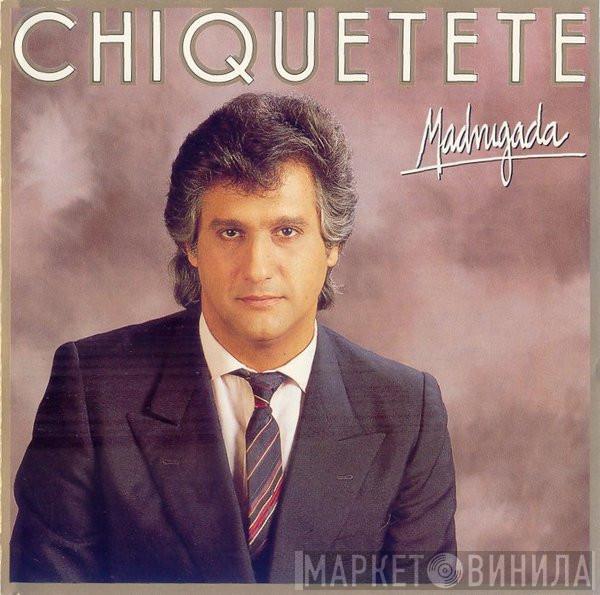 Chiquetete - Madrugada