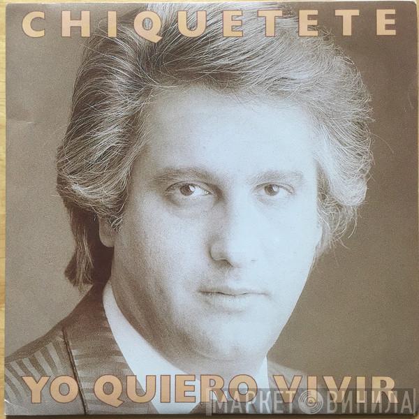 Chiquetete - Yo Quiero Vivir / Un Balcon De Estrellas