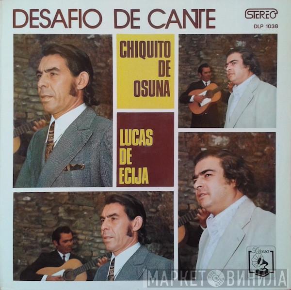 Chiquito De Osuna, Lucas De Ecija - Desafio De Cante