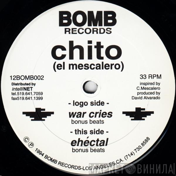 Chito (El Mescalero) - War Cries / Ehéctal
