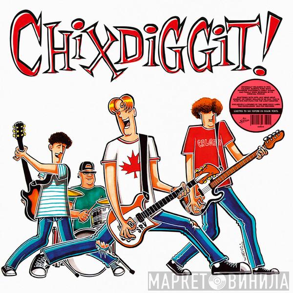 Chixdiggit - Chixdiggit!