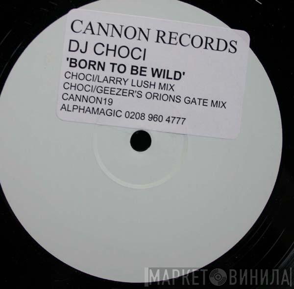 Choci - Born To Be Wild