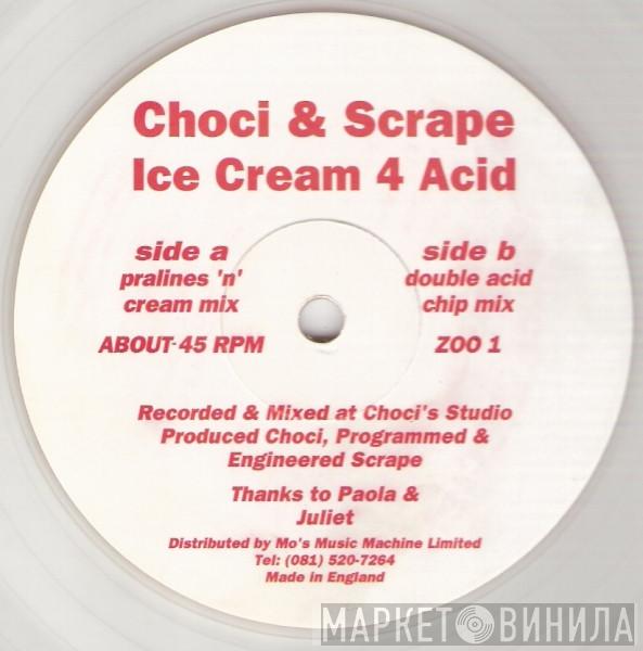 Choci, Scrape - Ice Cream 4 Acid