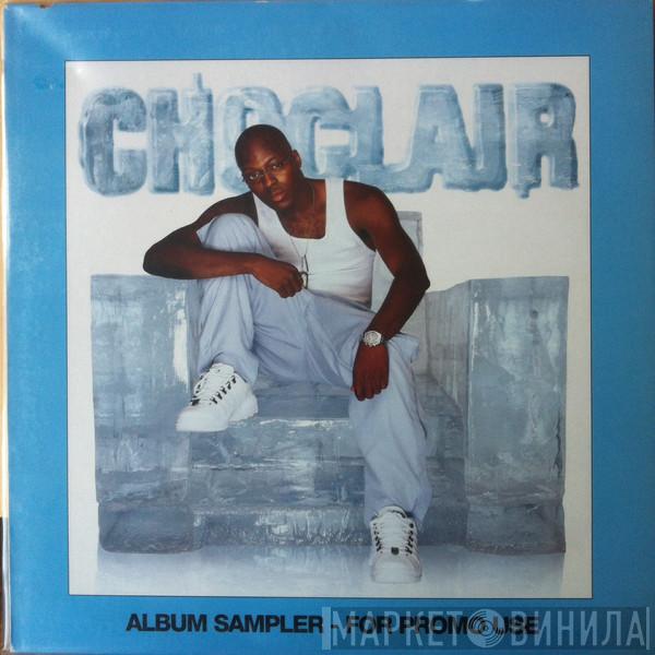 Choclair - Ice Cold (Album Sampler)