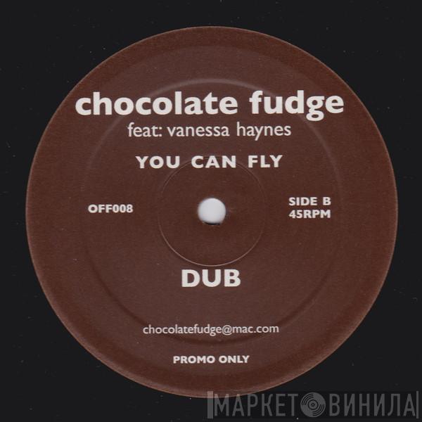 Chocolate Fudge, Vanessa Haynes - You Can Fly