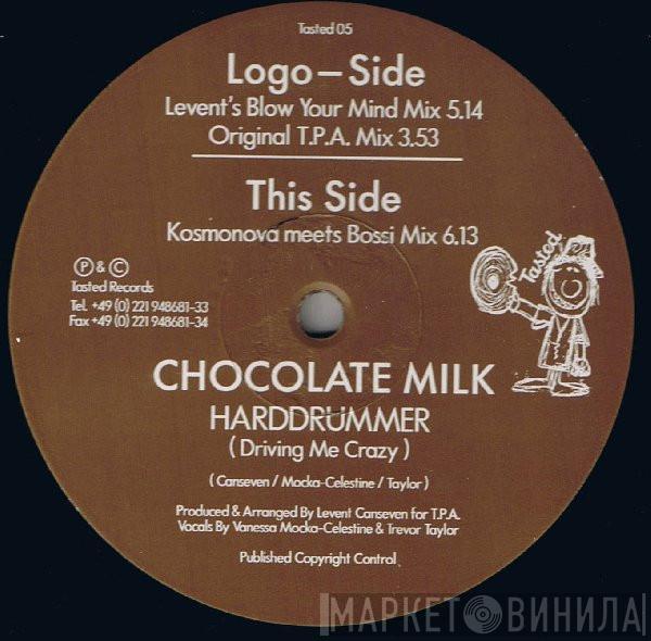 Chocolate Milk - Harddrummer (Driving Me Crazy)