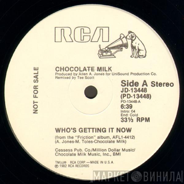  Chocolate Milk   - Who's Getting It Now