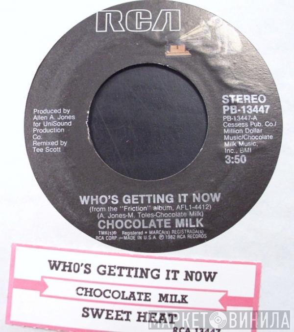  Chocolate Milk   - Who's Getting It Now