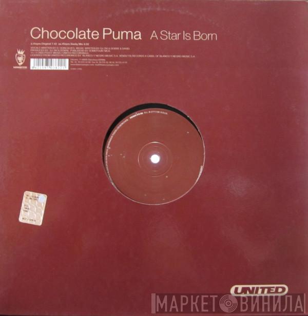 Chocolate Puma - A Star Is Born