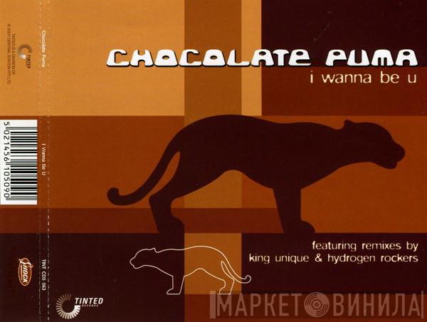 Chocolate Puma  - I Wanna Be U