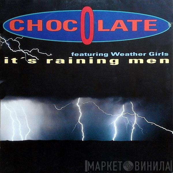 Chocolate, The Weather Girls - It's Raining Men