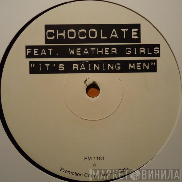 Chocolate, The Weather Girls - It's Raining Men