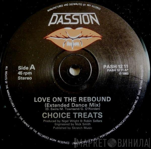 Choice Treats - Love On The Rebound / Shed No Tears