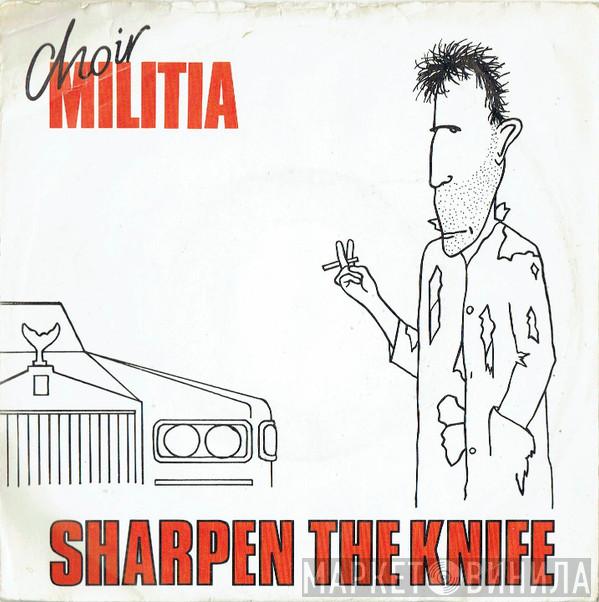 Choir Militia - Sharpen The Knife