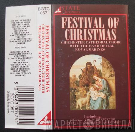 Choir Of Chichester Cathedral, The Band Of HM Royal Marines - Festival Of Christmas