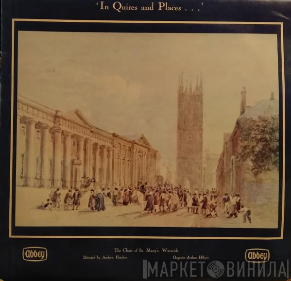 Choir of the Collegiate Church of St. Mary of Warwick, Andrew Fletcher , Arthur Hilyer - In Quires And Places... No.19