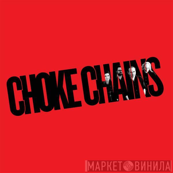 Choke Chains - Choke Chains