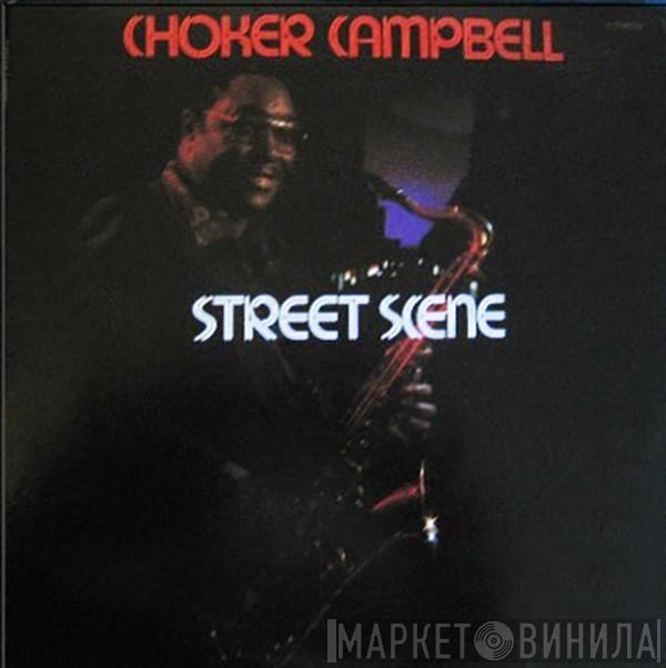 Choker Campbell - Street Scene