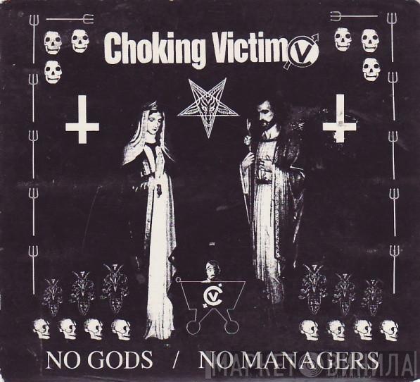 Choking Victim - No Gods / No Managers