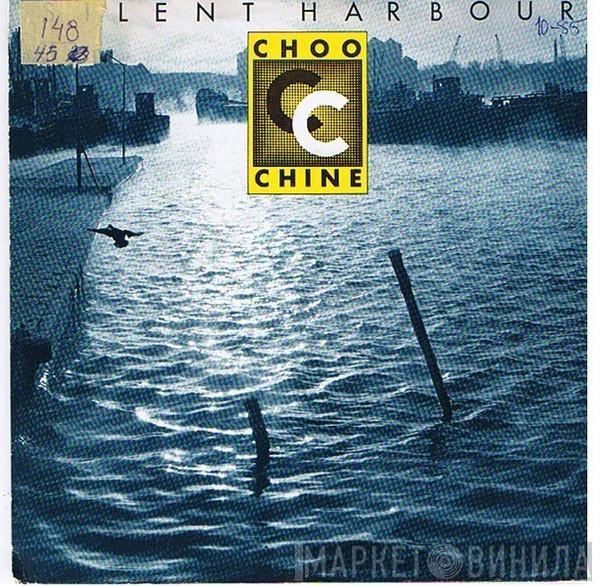 Choo-Chine - Silent Harbour