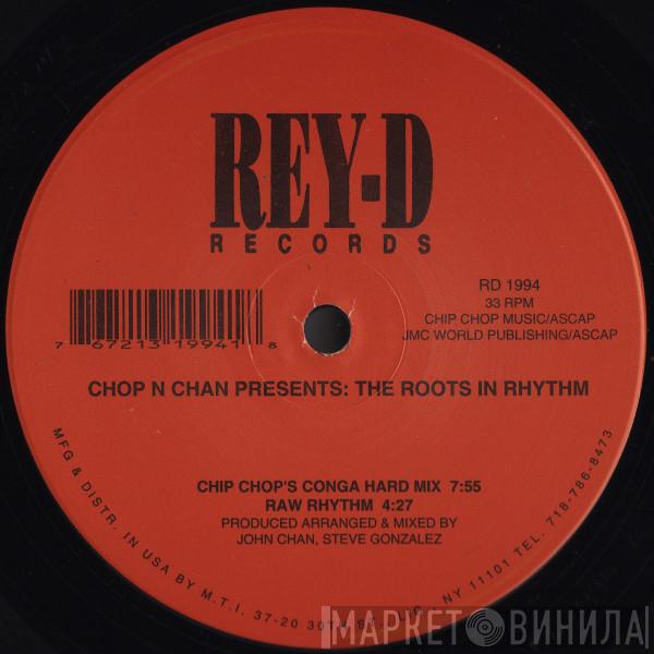 Chop N Chan - The Roots In Rhythm