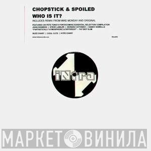 Chopstick, Spoiled - Who Is It?