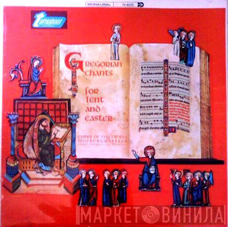 Choralschola Der Wiener Hofburgkapelle, Josef Schabasser - Gregorian Chants For Lent And Easter