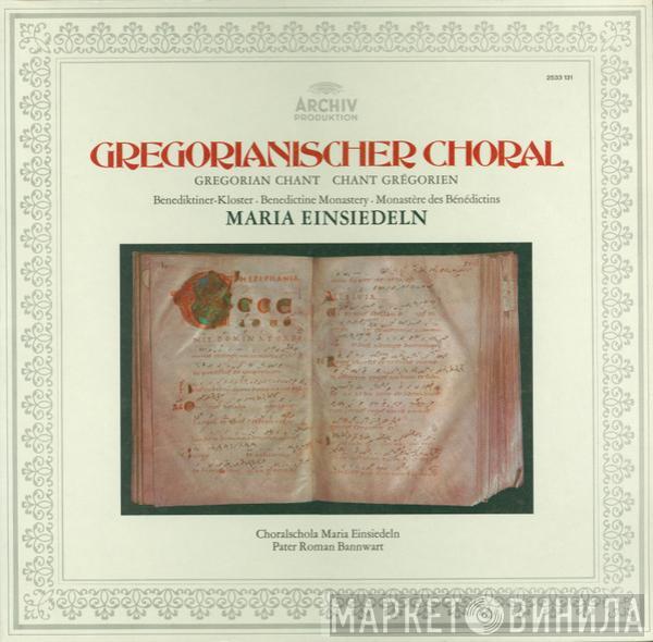 Choralschola Kloster Einsiedeln, Pater Roman Bannwart - Gregorianischer Choral = Gregorian Chant = Chant Grégorien