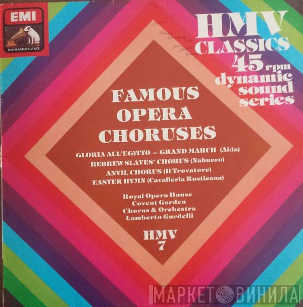 Chorus Of The Royal Opera House, Covent Garden, Orchestra Of The Royal Opera House, Covent Garden, Lamberto Gardelli - Famous Opera Choruses