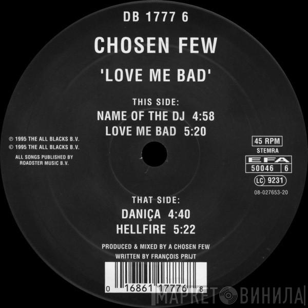 Chosen Few - Love Me Bad