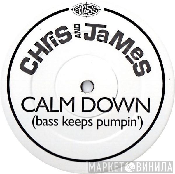 Chris & James - Calm Down (Bass Keeps Pumpin')