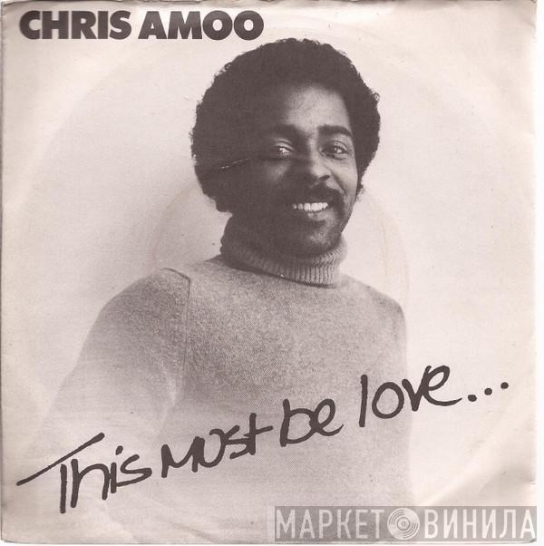 Chris Amoo - This Must Be Love...