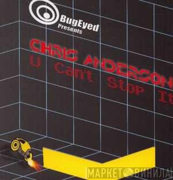 Chris Anderson - U Can't Stop It