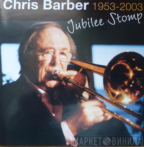 Chris Barber - Jubilee Stomp Chris Barber 1953-2003