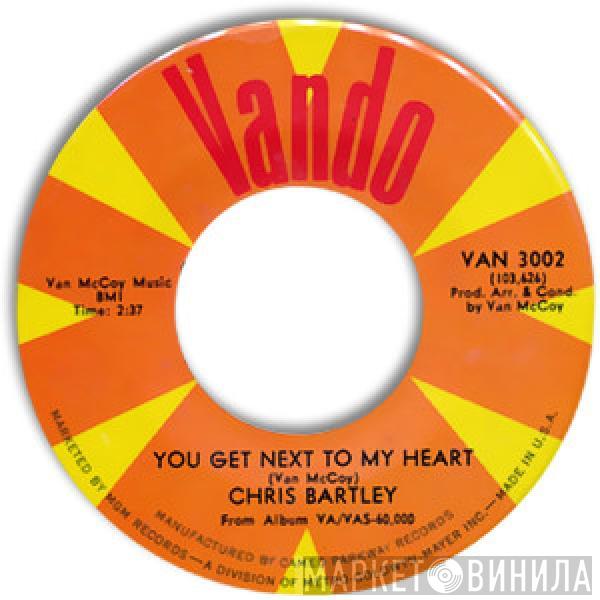  Chris Bartley  - You Get Next To My Heart / For You