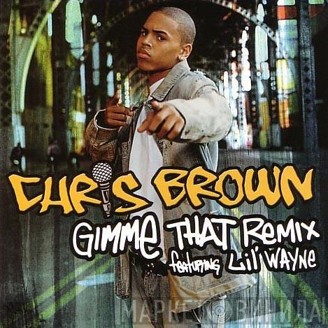 Chris Brown  - Gimme That (Remix)