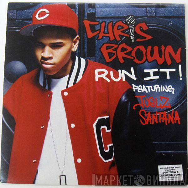 Chris Brown , Juelz Santana - Run It!