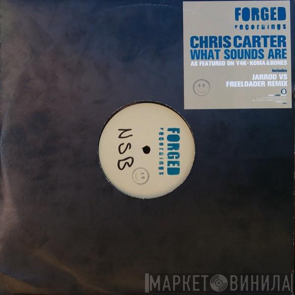 Chris Carter - What Sounds Are