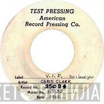 Chris Clark   - Do I Love You / Don't Be Too Long