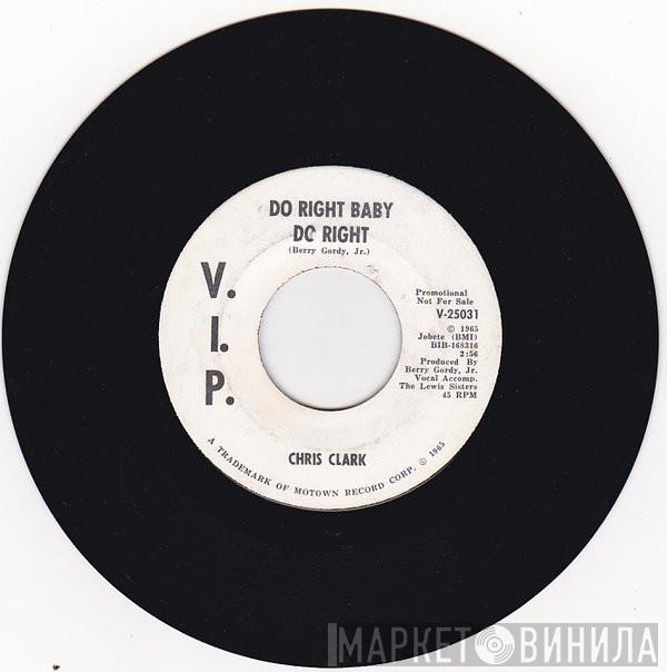  Chris Clark   - Do Right Baby Do Right / Don't Be Too Long