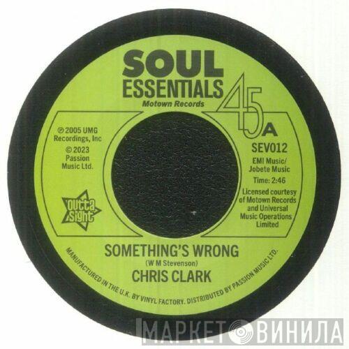  Chris Clark   - Something's Wrong / Do I Love You (Indeed I Do)