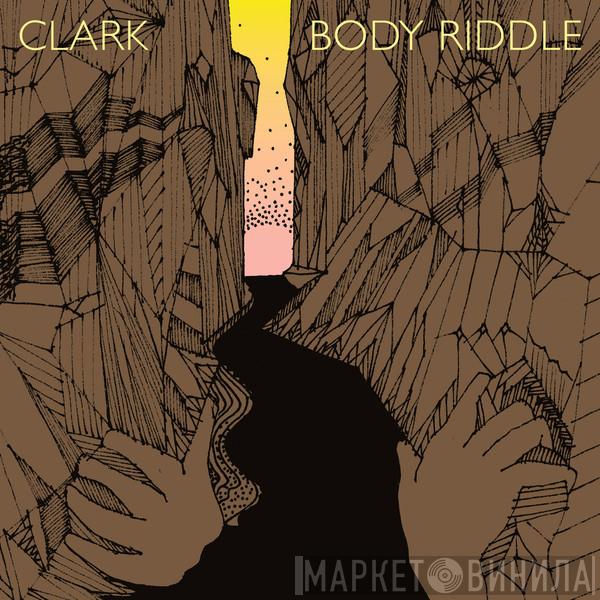 Chris Clark - Body Riddle