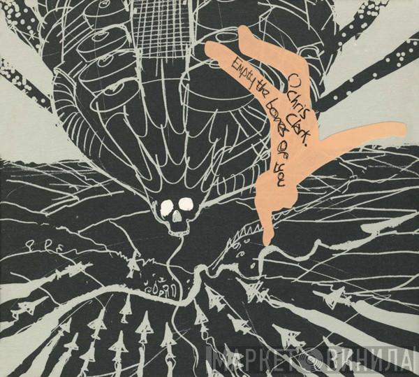  Chris Clark  - Empty The Bones Of You