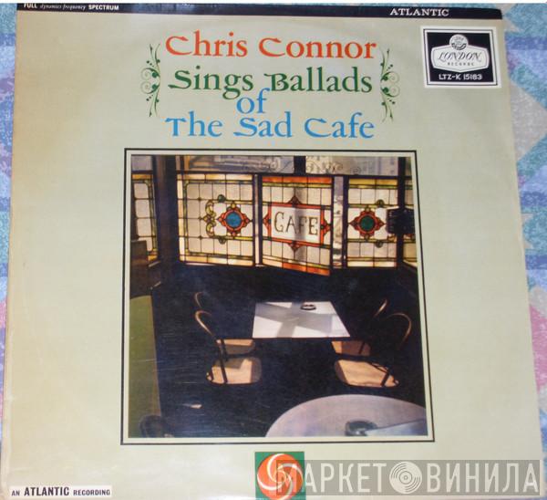 Chris Connor - Sings Ballads Of The Sad Cafe