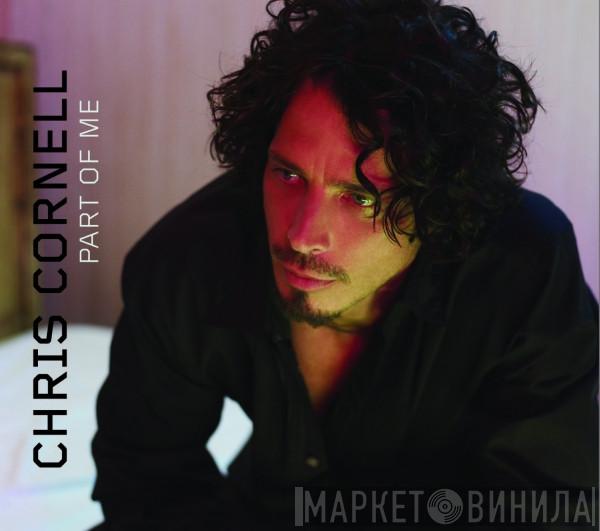 Chris Cornell - Part Of Me