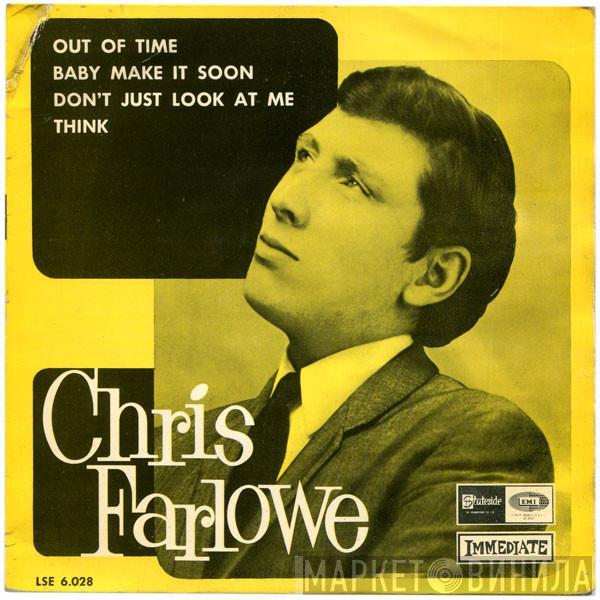 Chris Farlowe - Out Of Time / Baby Make It Soon / Don't Just Look At Me / Think